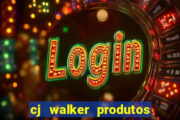 cj walker produtos onde comprar